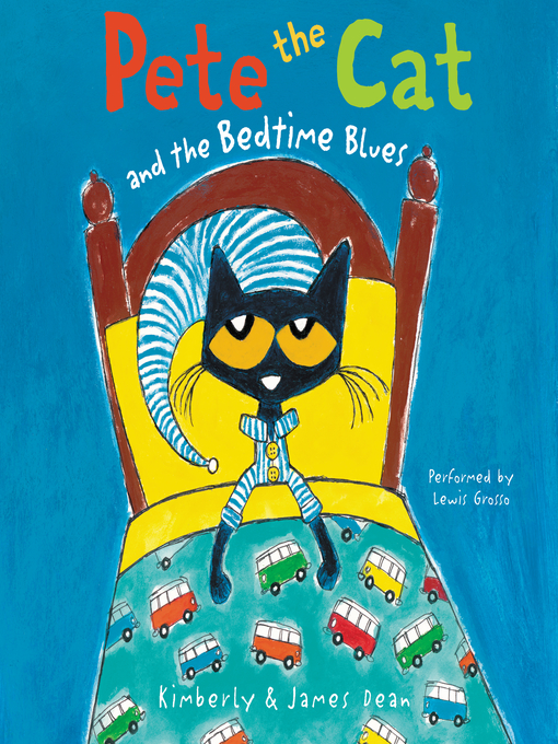 Title details for Pete the Cat and the Bedtime Blues by James Dean - Wait list